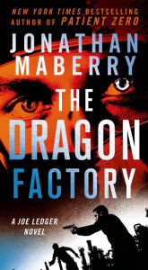 Title: The Dragon Factory (Joe Ledger Series #2), Author: Jonathan Maberry