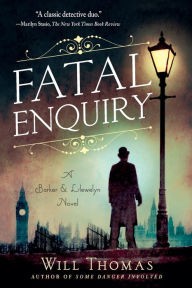 Title: Fatal Enquiry (Barker & Llewelyn Series #6), Author: Will Thomas