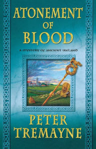 Title: Atonement of Blood (Sister Fidelma Series #22), Author: Peter Tremayne