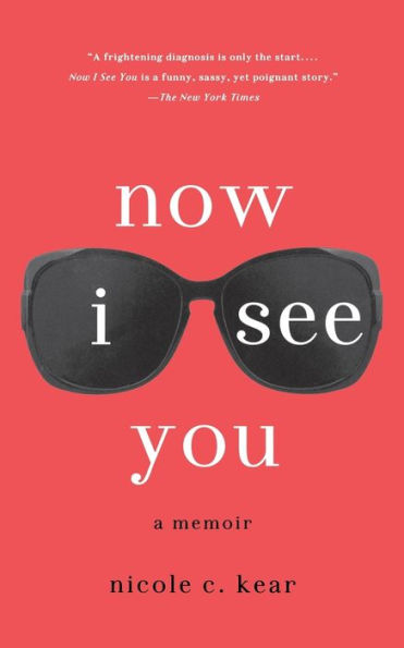 Now I See You: A Memoir