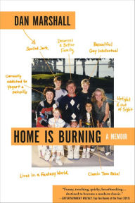 Title: Home Is Burning: A Memoir, Author: Dan Marshall