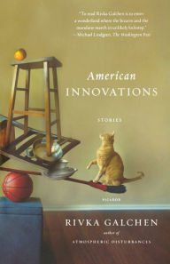Title: American Innovations: Stories, Author: Rivka Galchen