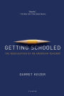 Getting Schooled: The Reeducation of an American Teacher