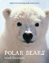 Title: Polar Bears, Author: Mark Newman