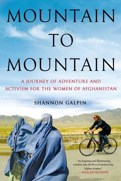 Mountain to Mountain: A Journey of Adventure and Activism for the Women Afghanistan