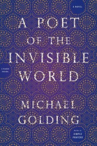 Title: A Poet of the Invisible World, Author: Michael Golding