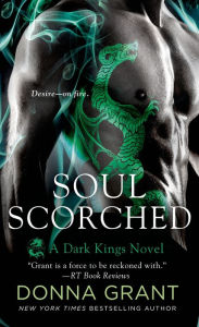 Title: Soul Scorched: A Dark Kings Novel, Author: Donna Grant