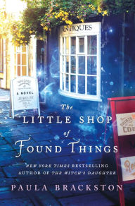 Title: The Little Shop of Found Things, Author: Paula Brackston