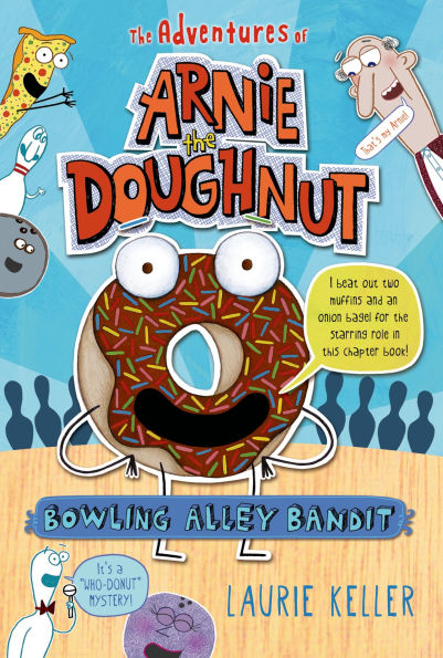 Bowling Alley Bandit (Adventures of Arnie the Doughnut Series #1)