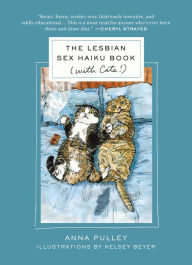 Download free books online for kindle fire The Lesbian Sex Haiku Book (with Cats!) 9781250072641 by Anna Pulley, Kelsey Beyer in English
