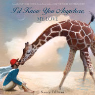 Title: I'd Know You Anywhere, My Love, Author: Nancy Tillman