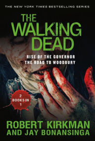 Title: The Walking Dead: Rise of the Governor and The Road to Woodbury, Author: Robert Kirkman