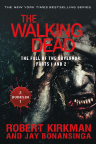 Title: Walking Dead: The Fall of the Governor: Parts 1 and 2, Author: Robert Kirkman