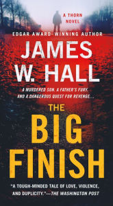 Title: The Big Finish (Thorn Series #14), Author: James W. Hall