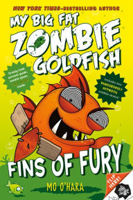 Title: Fins of Fury: My Big Fat Zombie Goldfish, Author: Mo O'Hara