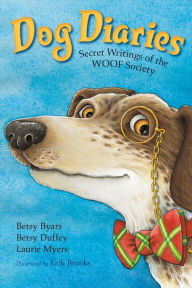 Title: Dog Diaries: Secret Writings of the WOOF Society, Author: Betsy Byars