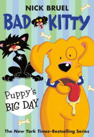 Title: Bad Kitty: Puppy's Big Day (paperback black-and-white edition), Author: Nick Bruel