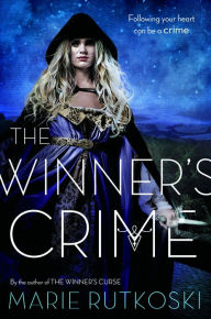 Title: The Winner's Crime (Winner's Trilogy Series #2), Author: Marie Rutkoski