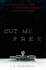 Title: Cut Me Free, Author: J. R. Johansson