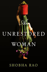 Title: An Unrestored Woman, Author: Shobha Rao