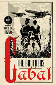 Title: The Brothers Cabal: A Novel, Author: Jonathan L. Howard