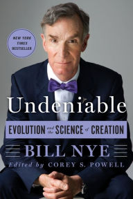 Title: Undeniable: Evolution and the Science of Creation, Author: Bill Nye