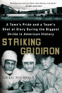 Striking Gridiron: A Town's Pride and a Team's Shot at Glory During the Biggest Strike in American History