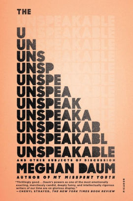 The Unspeakable And Other Subjects Of Discussion By Meghan Daum