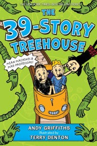 Title: The 39-Story Treehouse (Treehouse Books Series #3), Author: Andy Griffiths