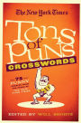 The New York Times Tons of Puns Crosswords: 75 Punny Puzzles from the Pages of The New York Times