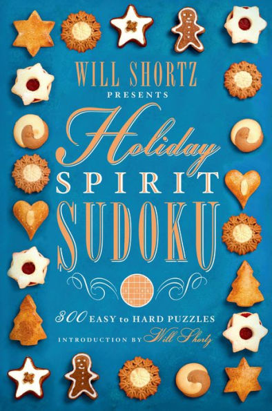 Will Shortz Presents Holiday Spirit Sudoku: 300 Easy to Hard Puzzles