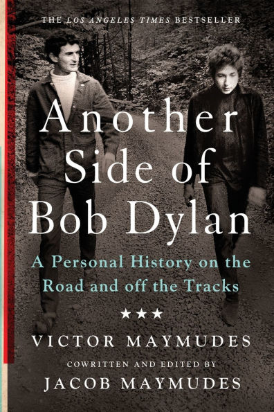 Another Side of Bob Dylan: A Personal History on the Road and off Tracks
