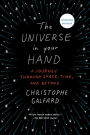 The Universe in Your Hand: A Journey through Space, Time, and Beyond