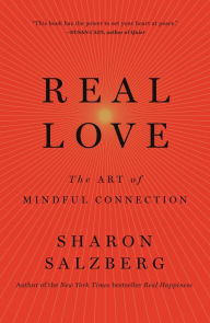 Title: Real Love: The Art of Mindful Connection, Author: Sharon Salzberg