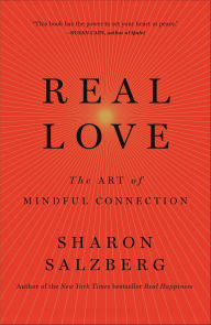 Title: Real Love: The Art of Mindful Connection, Author: Sharon Salzberg