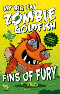 Title: Fins of Fury (My Big Fat Zombie Goldfish Series #3), Author: Mo O'Hara