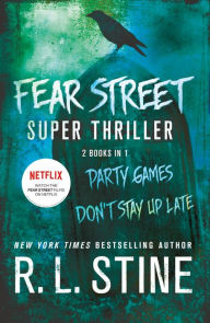 Title: Fear Street Super Thriller: Party Games Don't Stay Up Late, Author: R. L. Stine