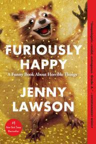 Title: Furiously Happy: A Funny Book about Horrible Things, Author: Jenny Lawson