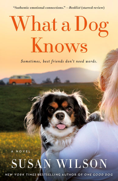 What A Dog Knows: Novel