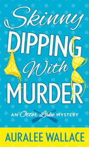 Title: Skinny Dipping with Murder, Author: Auralee Wallace