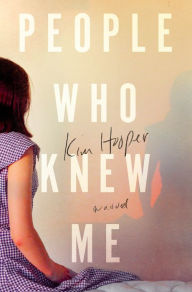 People Who Knew Me: A Novel
