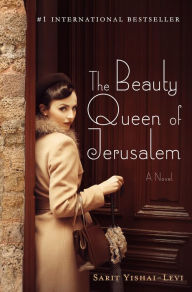 Title: The Beauty Queen of Jerusalem: A Novel, Author: Sarit Yishai-Levi