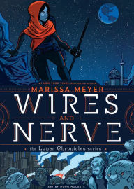 Download new books Wires and Nerve: Volume 1 by Marissa Meyer, Douglas Holgate (Illustrator) in English