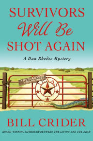 Google books free download pdf Survivors Will Be Shot Again: A Dan Rhodes Mystery 9781250078520  by Bill Crider