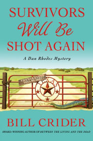 Download free ebooks for ipad mini Survivors Will Be Shot Again: A Dan Rhodes Mystery by Bill Crider (English literature) FB2 ePub 9781250078520