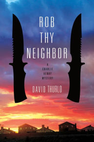 Title: Rob Thy Neighbor, Author: David Thurlo