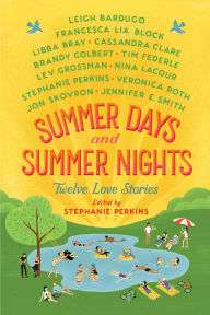 Title: Summer Days and Summer Nights: Twelve Love Stories, Author: Stephanie Perkins