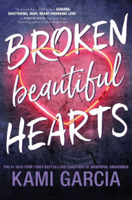 Title: Broken Beautiful Hearts, Author: Kami Garcia
