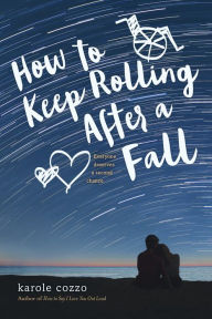 Title: How to Keep Rolling After a Fall, Author: Karole Cozzo