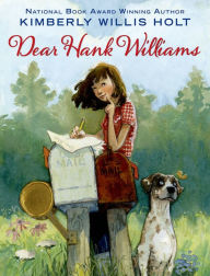 Title: Dear Hank Williams, Author: Kimberly Willis Holt